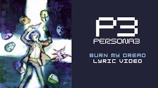Persona 3 OST - Burn My Dread (With Lyrics)
