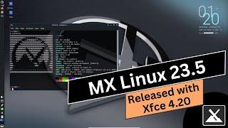 MX Linux 23.5 Released! Xfce 4.20, Linux kernel 6.12 LTS, and More Updates Explained