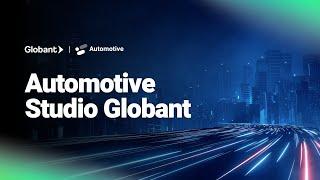 Discover the Automotive world of the future | Automotive Studio Globant