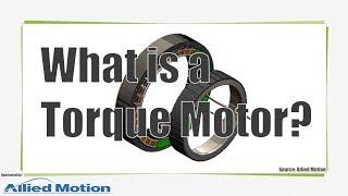 What is a Torque Motor?