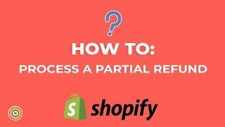 How To Process A Partial Refund on Shopify   E commerce Tutorials