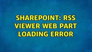 Sharepoint: RSS Viewer Web Part Loading Error