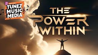 The Power Within | Uplifting Background Music by Tunez Music Media