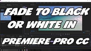 How to fade to black or white Premiere Pro CC 2018 (v12.0 or older)