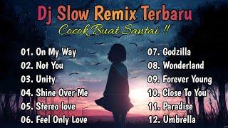 DJ Slow Remix Full Album Terbaru  Enak Buat Santai