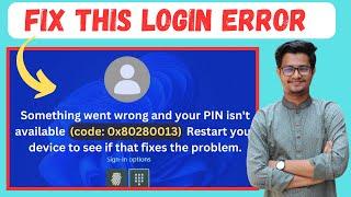 Fix Something went wrong and your PIN isn't available code 0x80280013 | Restart your device