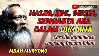 MASJID, KUIL, GEREJA BERSEMAYAM DALAM DADA KITA - MBAH MURYONO