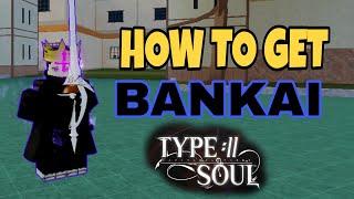 Full Guide How to Get Bankai [Type Soul] Updated
