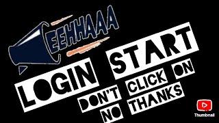 #eehhaaa LOGIN START Don't click on No Thanks #jaalifestyle