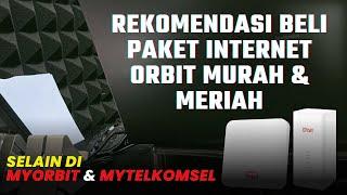 Rekomendasi Paket Internet Murah Kartu Orbit Selain Di my Orbit Dan My Telkomsel