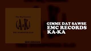 EMC RECORDS - Gimme Dat Sawse