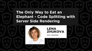 Code Splitting With Server Side Rendering  – Lena Zhukova, React Summit 2022