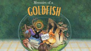 MEMOIRS OF A GOLDFISH Read Aloud