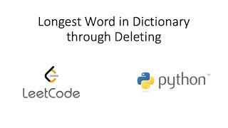 Leetcode - Longest Word in Dictionary through Deleting (Python)