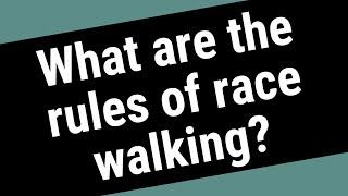 What are the rules of race walking?
