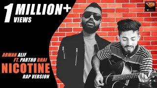 Nicotine | Arman Alif ft Partho BHAI official music video (Rap version) bangla rap