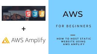 AWS for Beginners -  How to Host Static Website using AWS Amplify