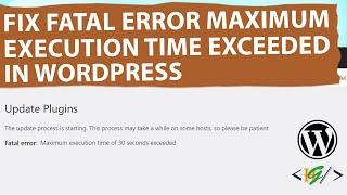 How to Fix Fatal Error Maximum Execution Time Exceeded in WordPress