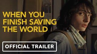 When You Finish Saving The World - Official Trailer (2023) Finn Wolfhard, Julianne Moore