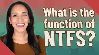 What is the function of NTFS?