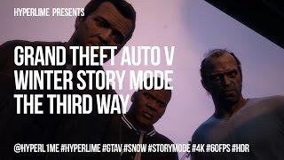 The Third Way - GTA V Winter Story Mode Walkthrough [4K-60fps-HDR]