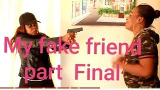 My fake friend Mini Serie part 30 FINAL /Annabelle /Fednaelle/Christie/Konpa/Valérie/Ysselande/Samue