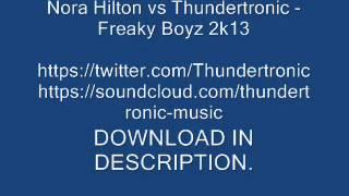 Nora Hilton vs Thundertronic - Freaky Boyz 2k13