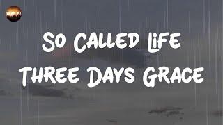 Three Days Grace - So Called Life (Lyrics) | Something to keep my mind off