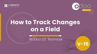 How to Track Field Value Changes in Odoo | Track Field Value Changes | Odoo 15 Tutorial Videos