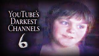 YouTube's Darkest Channels 6