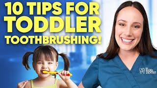 Ten Toddler Toothbrushing Tips from a pediatric dentist