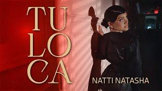 Natti Natasha - Tu Loca [Official Video]