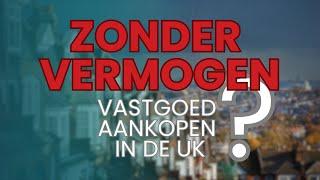  Zonder vermogen vastgoed in de UK aankopen