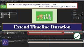 How To Extend Composition length in After Effects| How To Extend Video Length In After Effects.