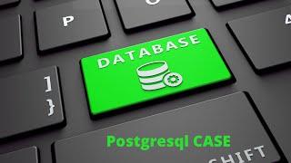 How to use CASE - Postgresql