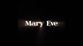 "Mary Eve" (released 2/22/24)