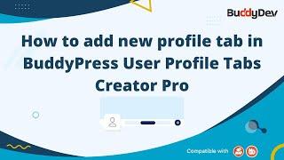 How to add new profile tab in BuddyPress User Profile Tabs Creator Pro