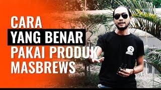 Cara Pemakaian Produk Masbrews