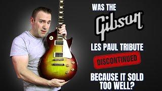 Was The Gibson Les Paul Tribute Discontinued Because It Sold Too Well?