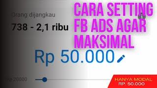 Cara setting FB ads agar hasil maksimal. iklan Facebook modal kecil