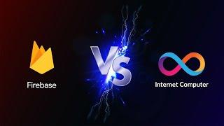 Google Firebase Vs Internet Computer