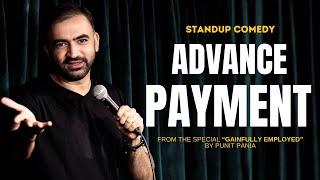 Advance Payment | Stand-up Comedy by Punit Pania