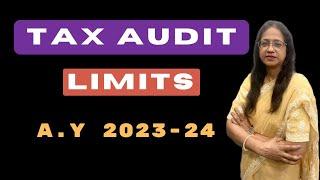 Tax Audit New Limits for A.Y 2023-24/ Tax Audit Applicability for F.Y 2022-23