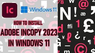 How to install Adobe Incopy 2023 on Windows 11