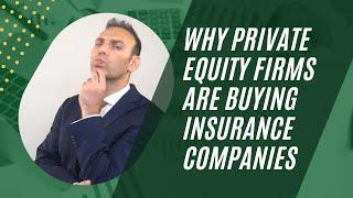 Permanent Capital - Why private equity firms are buying insurance companies