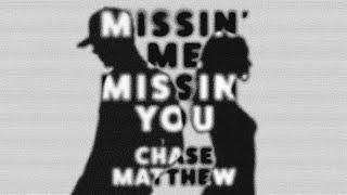 Chase Matthew - Missin' Me Missin' You (Lyric Video)