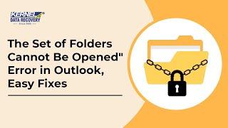 The Set of Folders Cannot Be Opened" Error in Outlook 2016, 2019, Easy Fixes