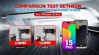 A Comparison Test between Bizbee Incell Screen and Original Screen for iPhone 15 Pro