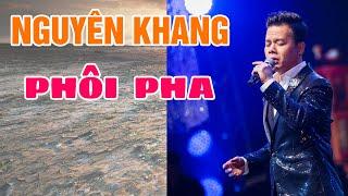 Phôi Pha - Nguyên Khang - Nhạc Trịnh Công Sơn