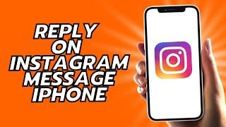 How To Reply On Instagram Message iPhone